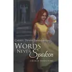 WORDS NEVER SPOKEN: A BOOK OF SPOKEN WORD
