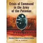 CRISIS OF COMMAND IN THE ARMY OF THE POTOMAC: SHERIDAN’S SEARCH FOR AN EFFECTIVE GENERAL