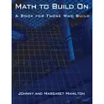 MATH TO BUILD ON: A BOOK FOR THOSE WHO BUILD