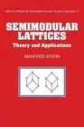Semimodular Lattices: Theory and Applications by Manfred Stern (English) Paperba