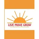 LIVE MOVE GROW: WHERE YOUNG MINDS COME TO DISCOVER AND EXPLORE