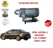 FOR OPEL ASTRA J 1.6 i SALOON 115BHP 2009-->ON STARTER MOTOR