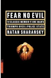 [(Fear No Evil: The Classic Memoir of One Man's Triumph Over the Police State)] [Author: Natan Sharansky] published on (November, 1998)