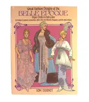 1982 Tom Tierney Great Fashion Designs of the Belle Epoque Paper Dolls Book NEW