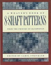The Weaver's Book of 8-Shaft Patterns