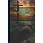 CATHOLIC TALES AND CHRISTIAN SONGS
