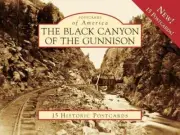 NEW Arcadia Publishing The Black Canyon of the Gunnison, CO 9780738570310 Postca