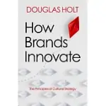 HOW BRANDS INNOVATE: THE PRINCIPLES OF CULTURAL STRATEGY