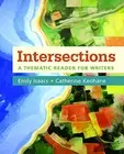 INTERSECTIONS: A THEMATIC READER FOR WRITERS By Emily Isaacs & Catherine Keohane