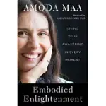 EMBODIED ENLIGHTENMENT: LIVING YOUR AWAKENING IN EVERY MOMENT