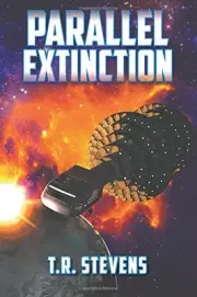 PARALLEL EXTINCTION By T R Stevens **BRAND NEW**