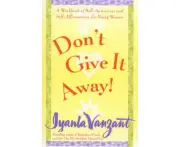 Don't Give It Away!: A Workbook of Self-Awareness & Self-Affirmation for Young Women