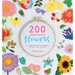 200 EMBROIDERED FLOWERS: HAND EMBROIDERY STITCHES AND PROJECTS FOR FLOWERS, LEAVES AND FOLIAGE
