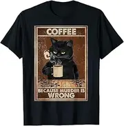 [ADMIHQECS] Coffee Because Murder is Wrong Black Cat Drinks Coffee Funny T-Shirt