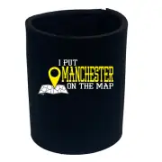 Put On The Map Manchester - Funny Can Bottle Stubbie Novelty Gift Stubby Holder