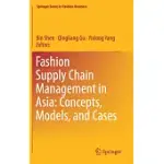 FASHION SUPPLY CHAIN MANAGEMENT IN ASIA: CONCEPTS, MODELS, AND CASES