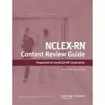 NCLEX-RN CONTENT REVIEW GUIDE: PREPARATION FOR THE NCLEX-RN EXAMINATION