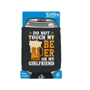Do Not Touch My Beer Or Girlfriend Alcohol Funny stubbie holders Stubby Holder