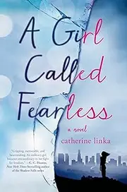A Girl Called Fearless: A Novel (The Girl Called Fearless Series Book 1)