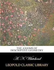 The Axioms of Descriptive Geometry