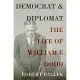 Democrat and Diplomat: The Life of William E. Dodd