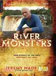 River Monsters ─ True Stories of the Ones That Didn't Get Away