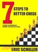 7 Steps to Better Chess ─ A Guide to Immediately Making You a Better Player