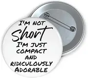 [Teegarb Letter Blanket] Funny Pinback Button Pin Badge I'm not Short I'm Just CompactPun Mom Dad Novelty Wife Husband Men Women