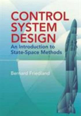 Control System Design: An Introduction to State-Space Methods / Friedland