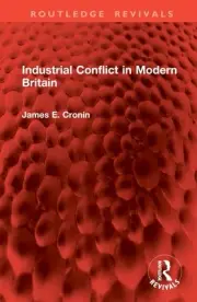 Industrial Conflict in Modern Britain by James E. Cronin Hardcover Book