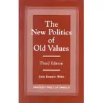 THE NEW POLITICS OF OLD VALUES