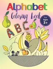 Alphabet coloring book for ages 3+: Abc activity workbook with awesome fruit ill