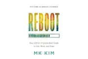 Reboot Your COVID19 QuickStart Guide to Life Work and Hope by MK Kim