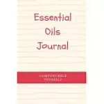 COMFORTABLE YOURSELF: ESSENTIAL OILS JOURNAL WITH ESSENTIAL OILS WISH LIST INCLUDE