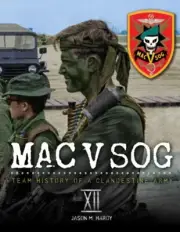 MAC V SOG: TEAM HISTORY OF A CLANDESTINE ARMY, VOL 12 (XII)