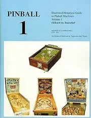 Pinball One: Illustrated Historical Guide to Pinball Machines Volume 1