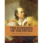 THE POSSESSED (THE DEVILS) (ANNOTATED)