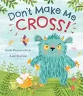 Don't Make Me Cross! by Smriti Prasadam-Halls (English) Paperback Book