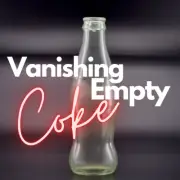 VANISHING EMPTY COKE BOTTLE - Magic & Party Tricks