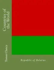 Countries of the World: Republic of Belarus by Tomas Clancy (English) Paperback