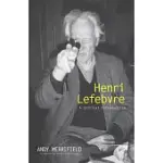 HENRI LEFEBVRE: A CRITICAL INTRODUCTION