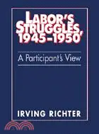 在飛比找三民網路書店優惠-Labor's Struggles, 1945–1950：A