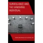 SURVEILLANCE AND THE VANISHING INDIVIDUAL: POWER AND PRIVACY IN THE DIGITAL AGE