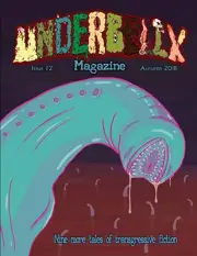 UNDERBELLY MAGAZINE - ISSUE #2: AUTUMN 2018 By Kevin Berg **BRAND NEW**