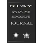 STAY AWESOME SPORTS JOURNAL