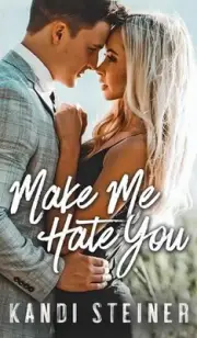 Make Me Hate You by Kandi Steiner Hardcover Book