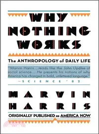 在飛比找三民網路書店優惠-Why Nothing Works: The Anthrop