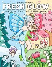 Fresh Glow: Coloring Book for Adults and Teens with Cute and Easy Designs of Charming Fairies and Lovely Sprites Enjoying Spring Moments, Cozy Drawings for Relaxation