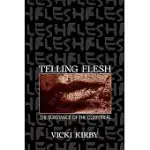 TELLING FLESH: THE SUBSTANCE OF THE CORPOREAL