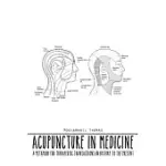 ACUPUNCTURE IN MEDICINE: A METAPHOR FOR THERAPEUTIC TRANSACTIONS IN HISTORY TO THE PRESENT
